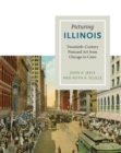 Picturing Illinois : Twentieth-Century Postcard Art from Chicago to Cairo - Book