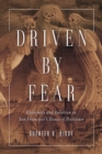 Driven by Fear : Epidemics and Isolation in San Francisco's House of Pestilence - Book