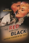 The Red and the Black : American Film Noir in the 1950s - Book