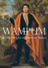 Wampum and the Origins of American Money - Book
