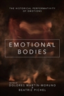 Emotional Bodies : The Historical Performativity of Emotions - Book