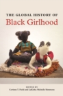 The Global History of Black Girlhood - Book