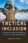 Tactical Inclusion : Difference and Vulnerability in U.S. Military Advertising - Book
