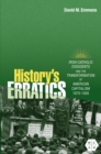 History's Erratics : Irish Catholic Dissidents and the Transformation of American Capitalism, 1870-1930 - Book