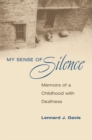My Sense of Silence : MEMOIRS OF A CHILDHOOD WITH DEAFNESS - eBook