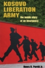 Kosovo Liberation Army : The Inside Story of an Insurgency - eBook