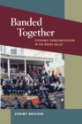Banded Together : Economic Democratization in the Brass Valley - eBook