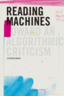 Reading Machines : Toward and Algorithmic Criticism - eBook