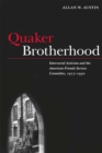Quaker Brotherhood : Interracial Activism and the American Friends Service Committee, 1917-1950 - eBook