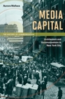 Media Capital : Architecture and Communications in New York City - eBook
