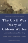 The Civil War Diary of Gideon Welles, Lincoln's Secretary of the Navy : The Original Manuscript Edition - eBook