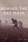 Behind the Gas Mask : The U.S. Chemical Warfare Service in War and Peace - eBook