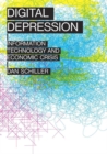 Digital Depression : Information Technology and Economic Crisis - eBook