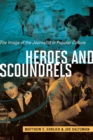Heroes and Scoundrels : The Image of the Journalist in Popular Culture - eBook