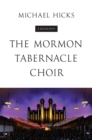 The Mormon Tabernacle Choir : A Biography - eBook