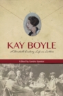 Kay Boyle : A Twentieth-Century Life in Letters - eBook