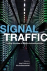 Signal Traffic : Critical Studies of Media Infrastructures - eBook