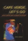 Cape Verde, Let's Go : Creole Rappers and Citizenship in Portugal - eBook