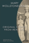 Original Stories from Real Life : With Conversations Calculated to Regulate the Affections, and Form the Mind to Truth and Goodness - eBook