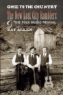 Gone to the Country : The New Lost City Ramblers and the Folk Music Revival - eBook