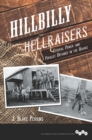 Hillbilly Hellraisers : Federal Power and Populist Defiance in the Ozarks - eBook