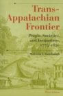 Trans-Appalachian Frontier, Third Edition : People, Societies, and Institutions, 1775-1850 - eBook