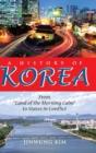 A History of Korea : From "Land of the Morning Calm" to States in Conflict - Book