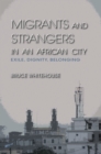 Migrants and Strangers in an African City : Exile, Dignity, Belonging - eBook