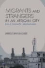 Migrants and Strangers in an African City : Exile, Dignity, Belonging - Book