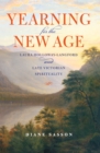 Yearning for the New Age : Laura Holloway-Langford and Late Victorian Spirituality - eBook