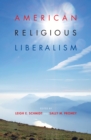 American Religious Liberalism - eBook