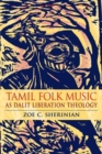 Tamil Folk Music as Dalit Liberation Theology - Book