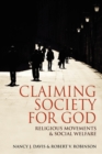 Claiming Society for God : Religious Movements and Social Welfare - Book