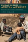Human Rights and African Airwaves : Mediating Equality on the Chichewa Radio - eBook