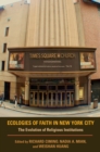 Ecologies of Faith in New York City : The Evolution of Religious Institutions - eBook