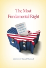 The Most Fundamental Right : Contrasting Perspectives on the Voting Rights Act - eBook