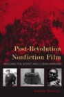 Post-Revolution Nonfiction Film : Building the Soviet and Cuban Nations - Book