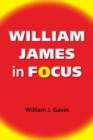 William James in Focus : Willing to Believe - Book