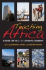 Teaching Africa : A Guide for the 21st-Century Classroom - Book