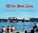 Off the Main Lines : A Photographic Odyssey - Book