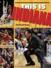 This Is Indiana : Tom Crean, the Team, and the Exciting Comeback of Hoosier Basketball - eBook