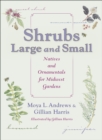 Shrubs Large and Small : Natives and Ornamentals for Midwest Gardens - eBook