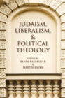 Judaism, Liberalism, and Political Theology - Book