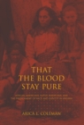 That the Blood Stay Pure : African Americans, Native Americans, and the Predicament of Race and Identity in Virginia - eBook