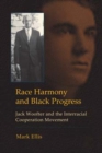Race Harmony and Black Progress : Jack Woofter and the Interracial Cooperation Movement - Book