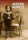 Jascha Heifetz : Early Years in Russia - eBook