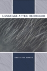 Language after Heidegger - Book