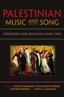 Palestinian Music and Song : Expression and Resistance since 1900 - Book