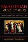 Palestinian Music and Song : Expression and Resistance since 1900 - eBook