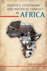 Identity, Citizenship, and Political Conflict in Africa - Book
